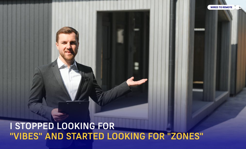 I Stopped Looking For "Vibes" And Started Looking For "Zones"