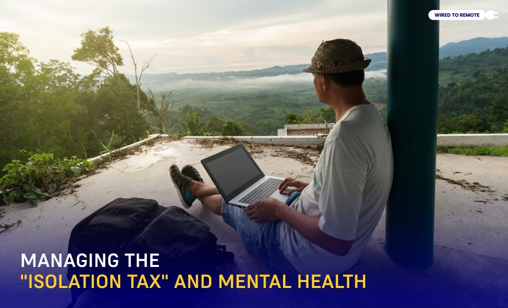 Managing The "Isolation Tax" And Mental Health