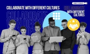How to Collaborate with Different Cultures
