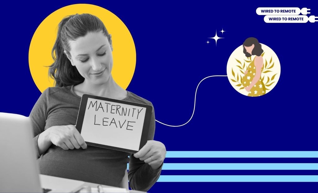 Why Would Remote Workers Need Maternity Leave