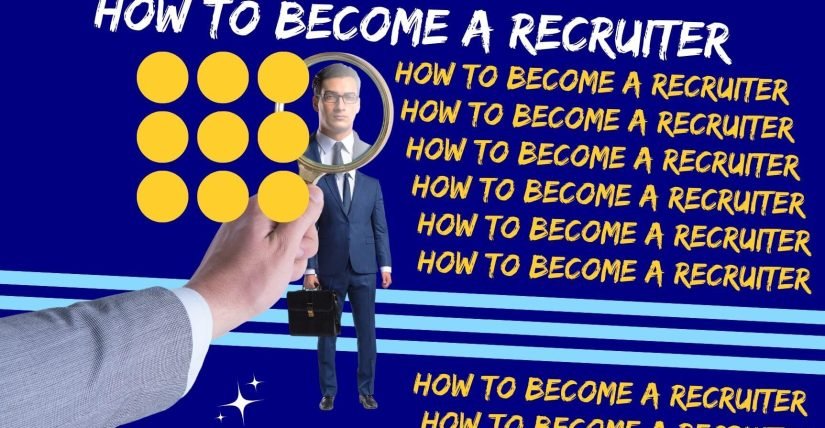 How To Become A Recruiter