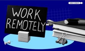Things To Keep In Mind While Applying For Remote Work