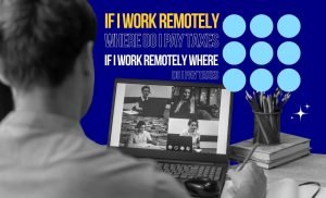 if i work remotely where do i pay taxes