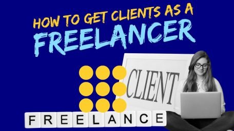 How To Get Clients As A Freelancer
