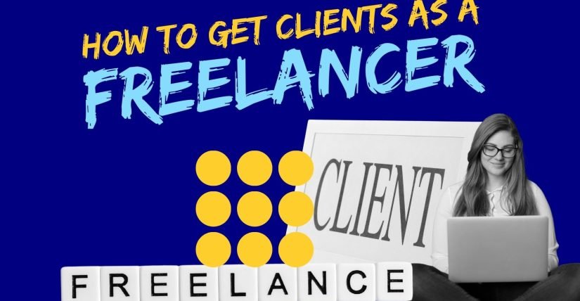How To Get Clients As A Freelancer