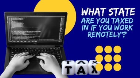 What State Are You Taxed In If You Work Remotely
