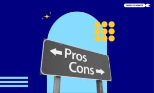 Pros And Cons Of Remote And Hybrid Work Models