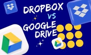 Dropbox vs Google Drive