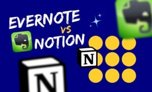 Evernote vs Notion