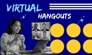 Virtual hangouts Idaes