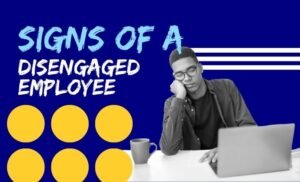 signs of a disengaged employee