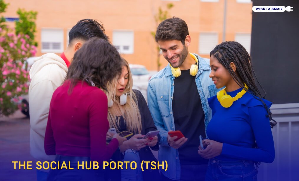 The Social Hub Porto (TSH)