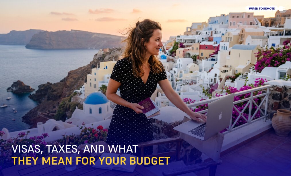 Visas, Taxes, And What They Mean For Your Budget