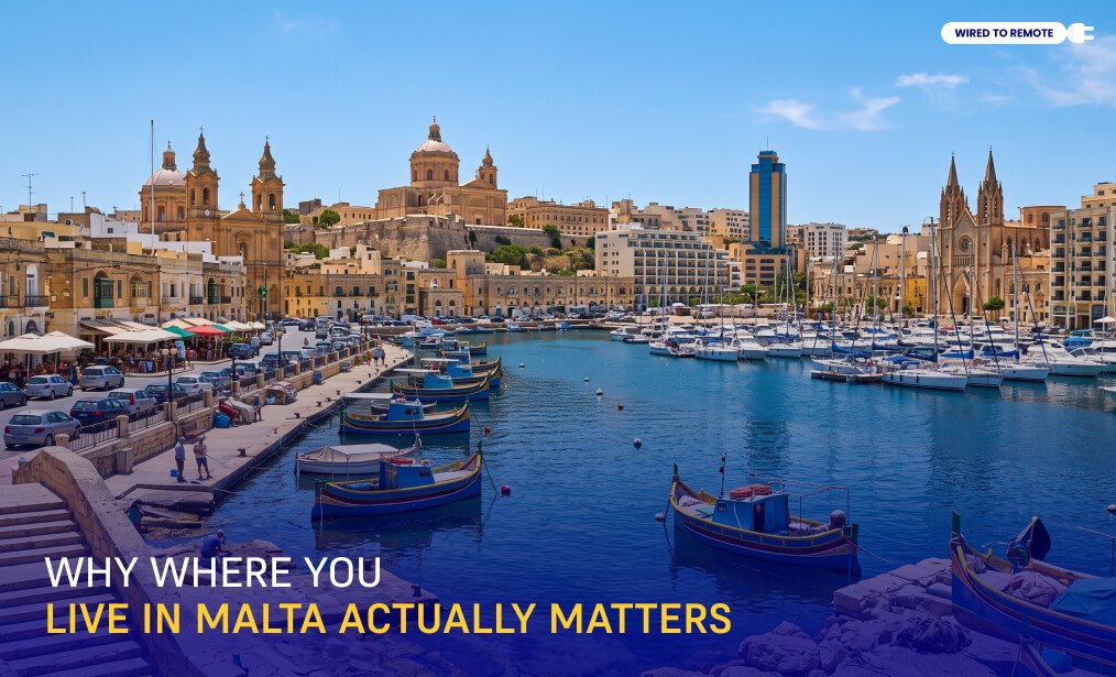 Why Where You Live In Malta Actually Matters