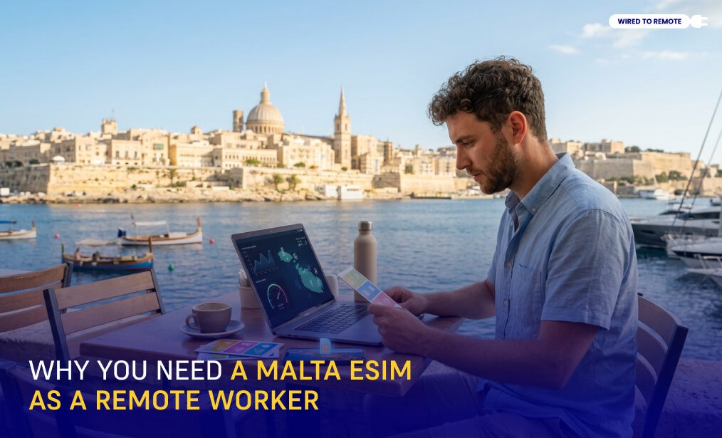 Why You Need A Malta eSIM As A Remote Worker